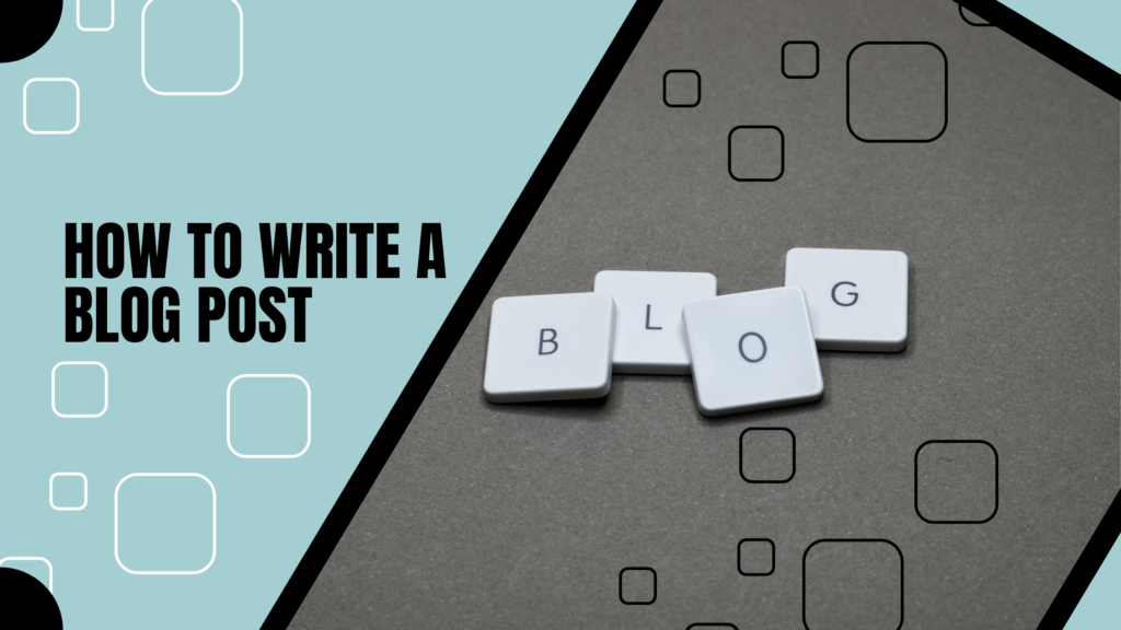 How to write a blog post